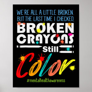 Crayons noch Farbe Mental Health Awareness unterst Poster