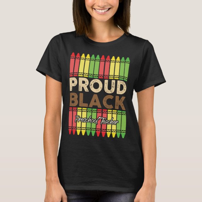 Crayons Proud Preschool Teacher Black History Mont T-Shirt (Vorderseite)