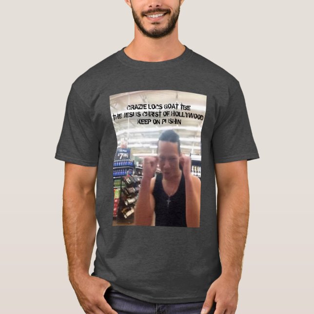 CRAZIE LOCS BEHIELT AUF PUSHIN T-Shirt (Vorderseite)