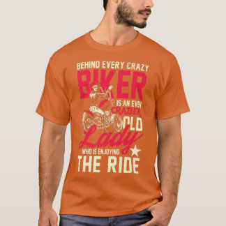 Crazier old biker lady  enjoy motorcycle   T-Shirt