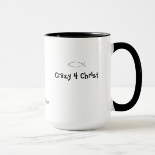Crazy 4 Christ gotGod316.com Tasse