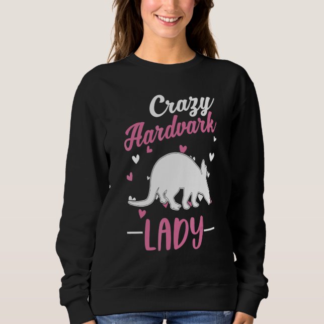 Crazy Aardvark Lady Aardvark Girl Sweatshirt (Vorderseite)