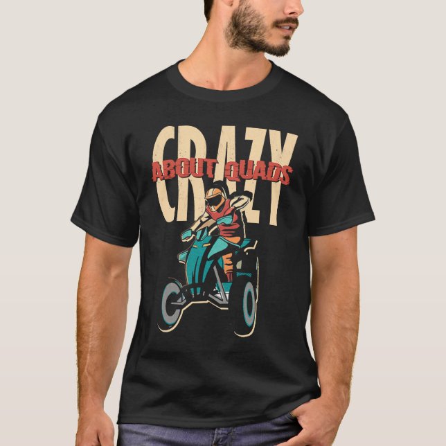 Crazy About Quads Offroad Motocross Racing ATV Rid T-Shirt (Vorderseite)