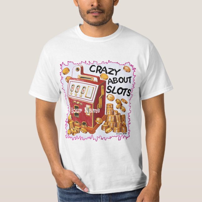 Crazy About Slots T - Shirt (Vorderseite)