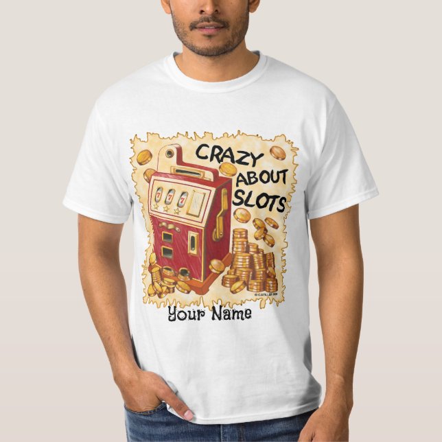 Crazy About Slots T - Shirt (Vorderseite)