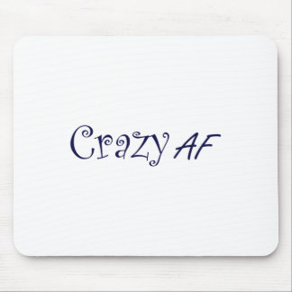 Crazy Af Funny Gift T-Shirt Crazyness Mousepad