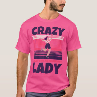 Crazy Amateur Astronomie Lady T-Shirt
