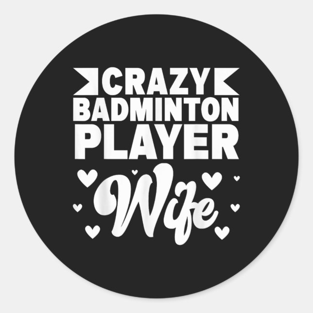 Crazy Badminton Player Ehefrau Shuttle Runder Aufkleber (Vorderseite)