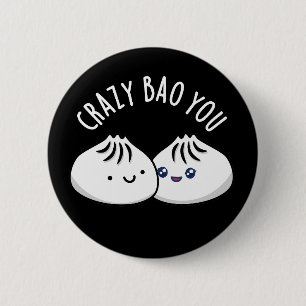 Crazy Bao You Funny Dimsum Pun Dark BG Button