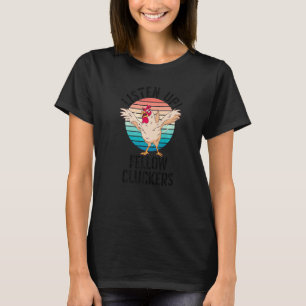 Crazy Beängstigend Chicken Listen Fellow Cluckers T-Shirt