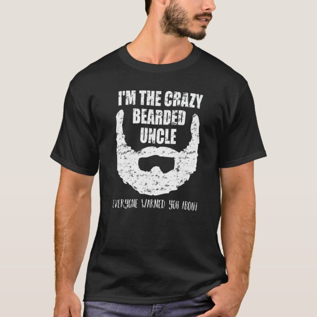 Crazy bearded Uncle everyone warned You about  Fun T-Shirt (Vorderseite)