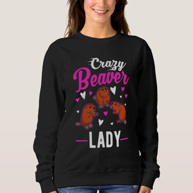 Crazy Beaver Lady Sweatshirt (Vorderseite)