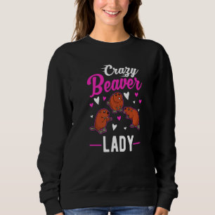 Crazy Beaver Lady Sweatshirt