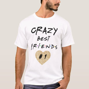 Crazy Best Friends #1 T-Shirt