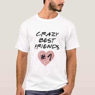 Crazy Best Friends #1 T-Shirt