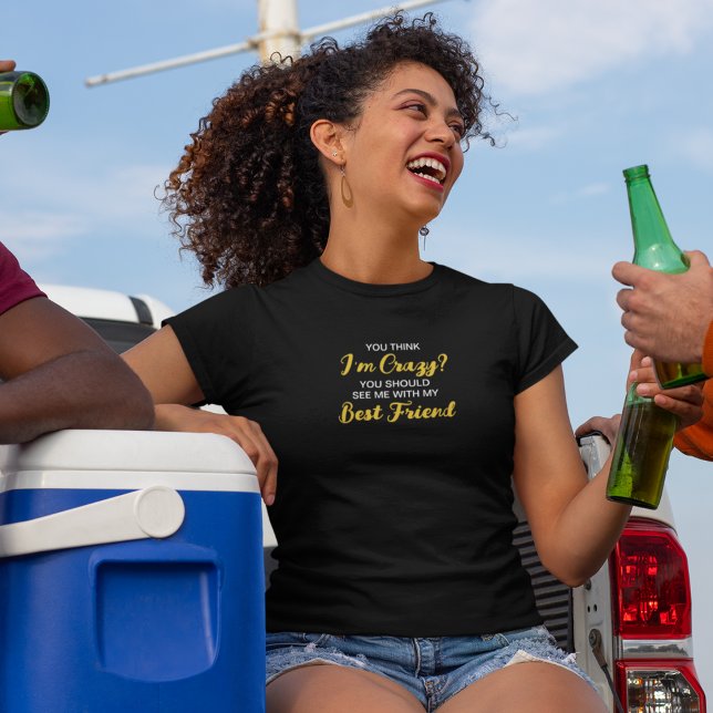 Crazy Best Friends T-Shirt (Von Creator hochgeladen)