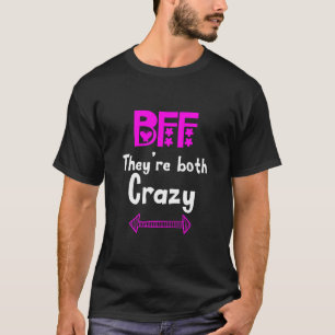 Crazy BESTE FREUNDIN für 3 - Beide sind verrückt T-Shirt