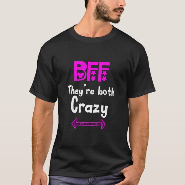 Crazy BESTE FREUNDIN für 3 - Beide sind verrückt T-Shirt (Vorderseite)