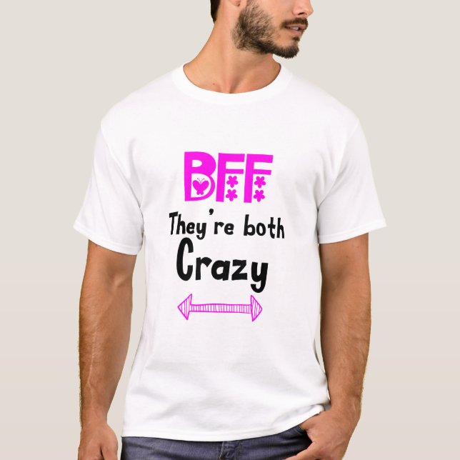 Crazy BESTE FREUNDIN für 3 - Beide sind verrückt T-Shirt (Vorderseite)