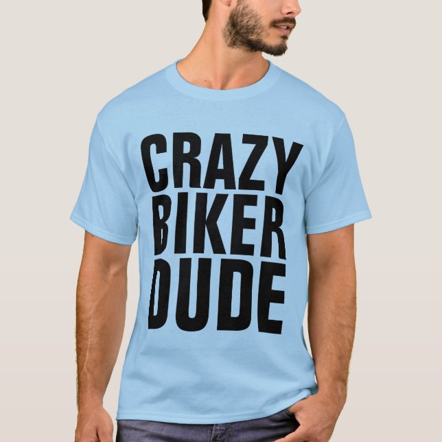 CRAZY BIKER TYP, Motorradfahrer T - Shirt (Vorderseite)