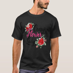 Crazy Blume Lady Gardens Gardener Botanischer Plan T-Shirt