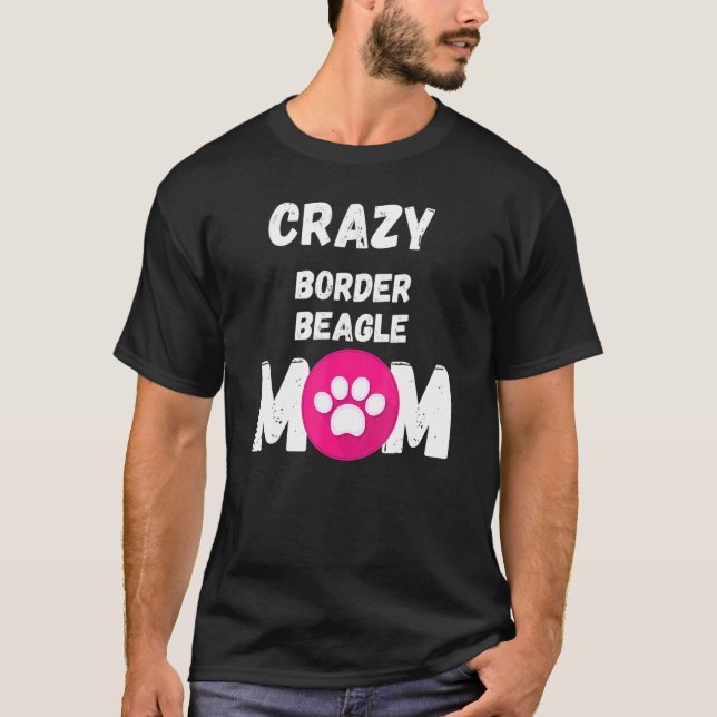 Crazy Border Beagle Dog Mama T-Shirt (Vorderseite)