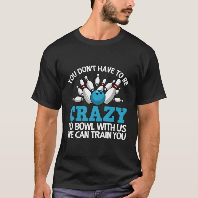 Crazy Bowling Bowlers zehn Spieler T-Shirt (Vorderseite)