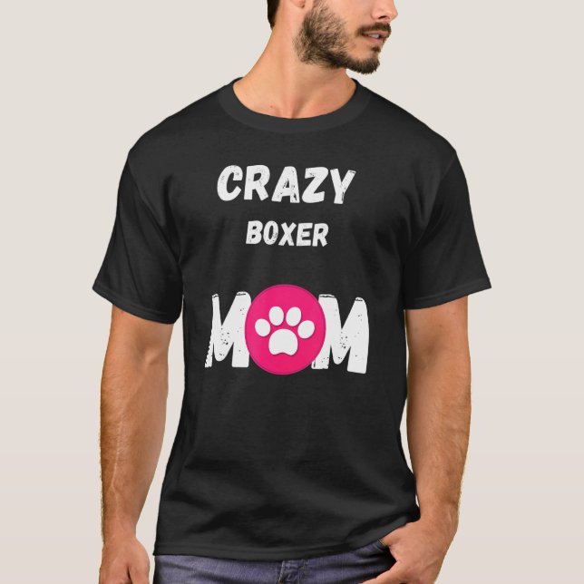 Crazy Boxer Dog Mama T-Shirt (Vorderseite)