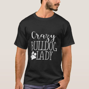 Crazy Bulldog Lady Funny Bulldog Lover Shirt Gesch