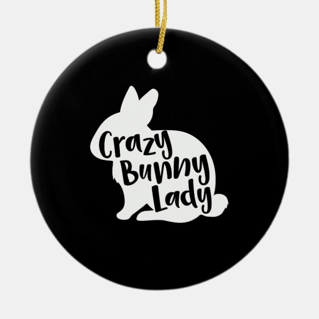 Crazy Bunny Lady - Funny Rabbit Lover Keramik Ornament (Vorne)