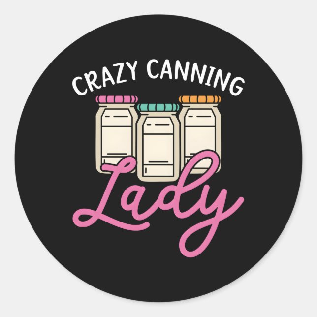 Crazy Canning Lady bewahren Lebensmittelcontainer  Runder Aufkleber (Vorderseite)
