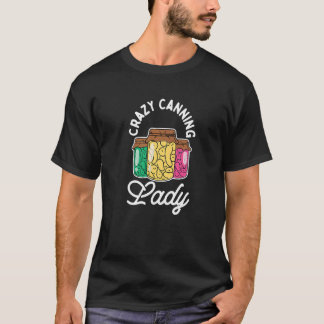 Crazy Canning Lady T-Shirt