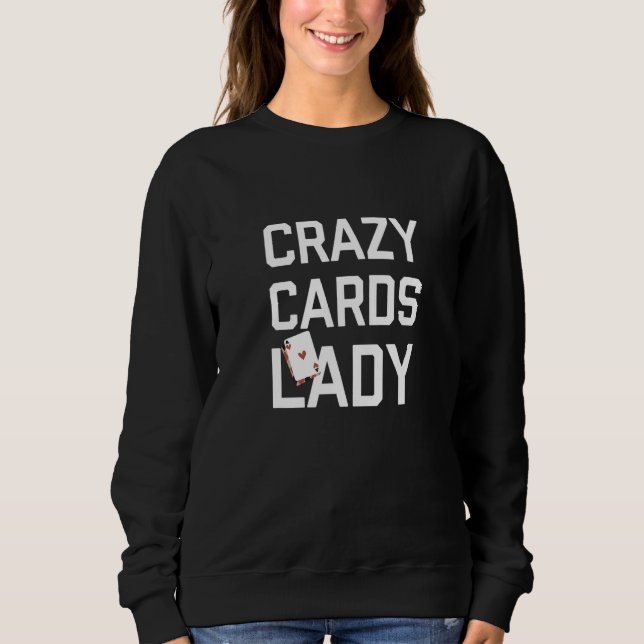Crazy Cards Lady  Poker Women Player Casino Games Sweatshirt (Vorderseite)
