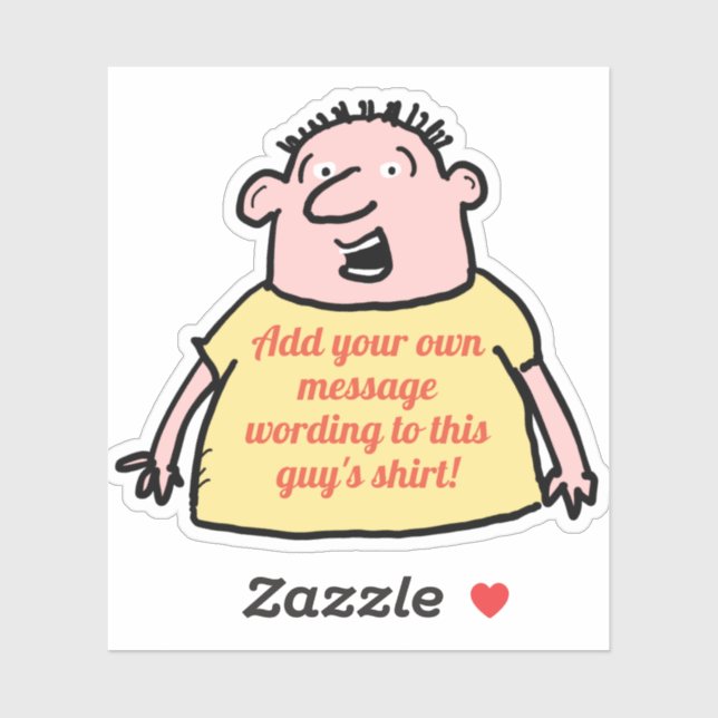 Crazy Cartoon Man mit T - Shirt Slogan auf einem Aufkleber (Blatt)