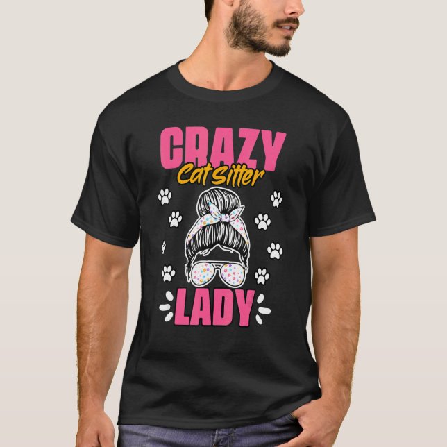 Crazy Cat Lady Animal Sitting Spaß für ein Haustie T-Shirt (Vorderseite)