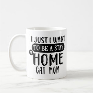 Crazy Cat Lady   Bleibe auf Zuhause Cat Mama Spaß Kaffeetasse