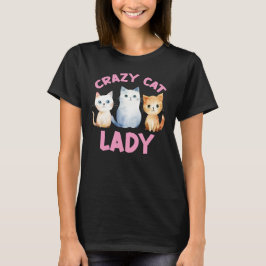 Crazy Cat Lady, Cat Lover T-Shirt