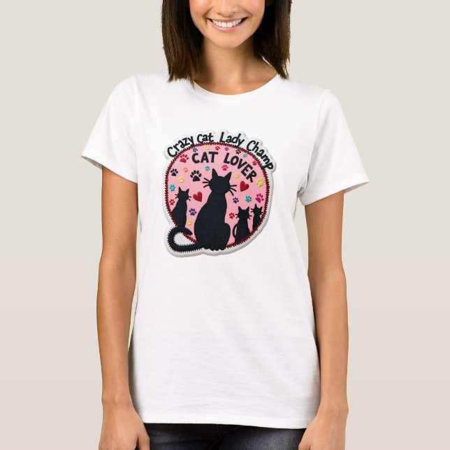 Crazy Cat Lady Champ T-Shirt (Vorderseite)