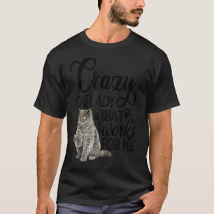 Crazy Cat Lady, die für mich Katzenbesitzer Cat Pe T-Shirt