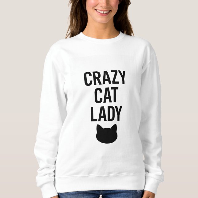 Crazy Cat Lady - Funny Cat Lover Geschenk Sweatshirt (Vorderseite)