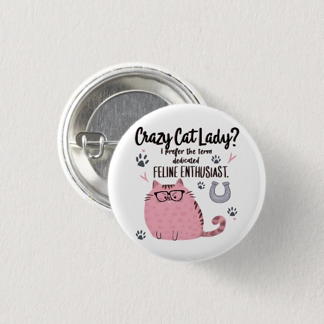 Crazy Cat Lady? Funny Cat Lover Gift  Button (Vorne & Hinten)