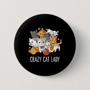 Crazy Cat Lady Funny Girls Women Kitten Animal Lov Button