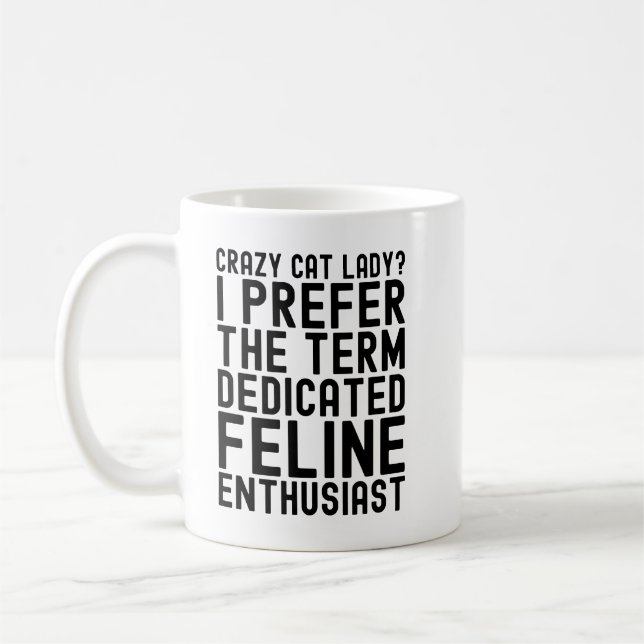 Crazy Cat Lady I bevorzuge den Begriff gewidmete F Kaffeetasse (Links)