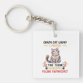 Crazy Cat Lady oder Feline Enthusiast? Schlüsselanhänger