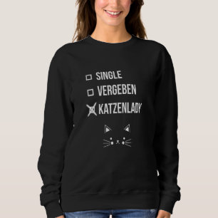 Crazy Cat Lady Single Vergeben Sweatshirt