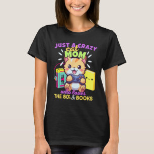 Crazy Cat Mama Wer Lieben Gaming Books & 80er T-Shirt