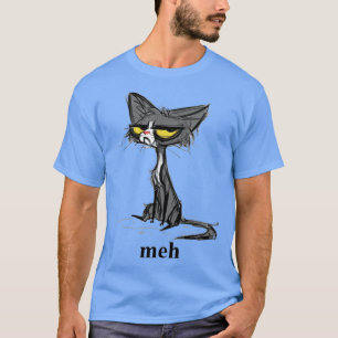 Crazy Cat Meh Gift for Funny Mans Crazy Womens T-Shirt