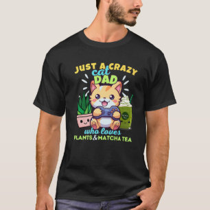 Crazy Cat Vater Wer Lieben Gaming-Pflanze Matcha L T-Shirt