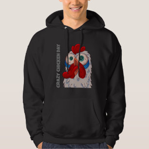 Crazy Chicken Day Hoodie