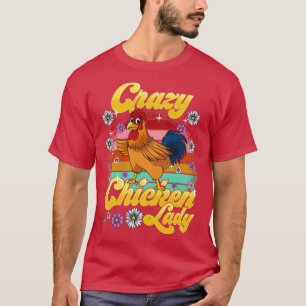Crazy Chicken Lady Backyard Hühner Bauer Frauen G T-Shirt